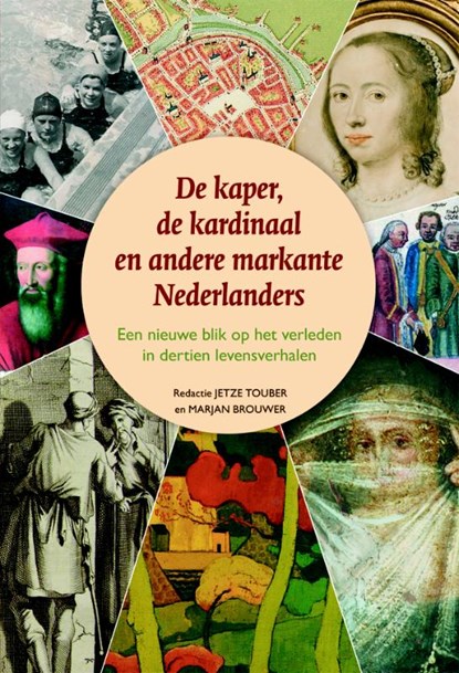 De kaper, de kardinaal en andere markante Nederlanders, Marjan Brouwer ; Jetze Touber - Paperback - 9789087040871