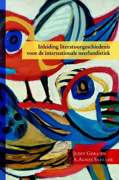 Inleiding literatuurgeschiedenis voor de internationale neerlandistiek, Judit Gera ; A. Agnes Sneller - Paperback - 9789087041335