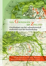 Van Groningen tot Zeeland - Guus J. Borger ; Philippus Breuker ; Hylkje de Jong - 9789087041649