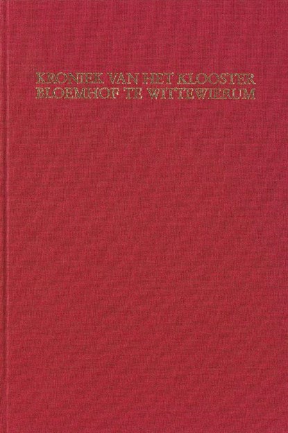Kroniek van het klooster Bloemhof te Wittewierum, H.P.H. Jansen ; Antheun Janse - Paperback - 9789087043681