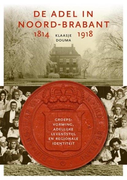 De adel in NoordBrabant, 1814-1918, Klaasje Douma - Paperback - 9789087045432