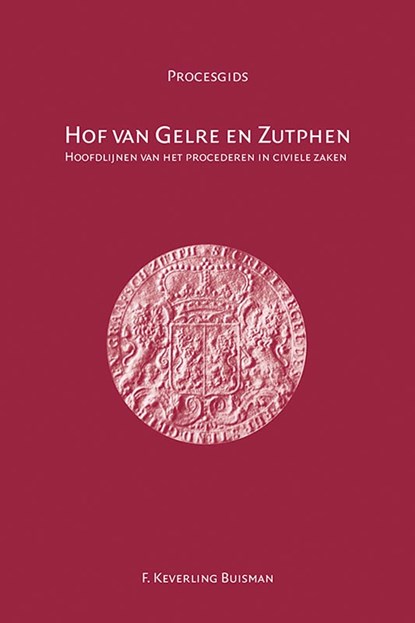 Hof van Gelre en Zutphen 1543-1811, Frank Keverling Buisman - Paperback - 9789087045555