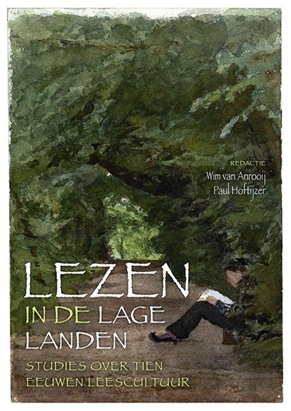 Lezen in de Lage Landen, Wim van Anrooij ; Paul Hoftijzer - Paperback - 9789087046675