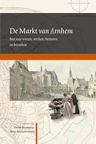 De Markt van Arnhem | Onno Boonstra ; Paul van Lunteren | 