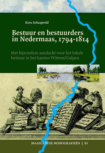 Bestuur en bestuurders in Nedermaas, 1794-1814, Kees Schaapveld - Gebonden - 9789087046897