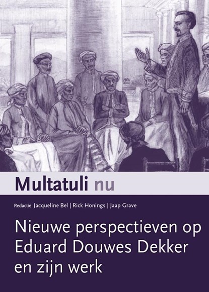 Multatuli nu, Jacqueline Bel ; Rick Honings ; Jaap Grave - Paperback - 9789087047092