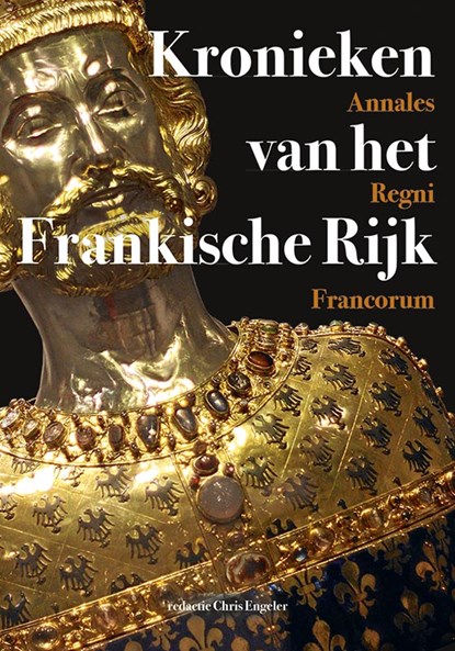 Kronieken van het Frankische Rijk - Annales Regni Francorum, Chris Engeler - Paperback - 9789087049027