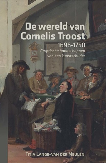 De wereld van Cornelis Troost (1696-1750), Titia Lange-van der Meulen - Paperback - 9789087049102
