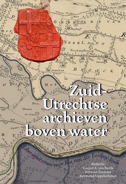 Zuid-Utrechtse archieven boven water, Caspar A. van Burik ; Herman Postema ; Raymond Uppelschoten - Gebonden - 9789087049447