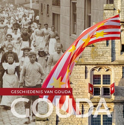 Geschiedenis van Gouda, Paul Abels ; Bianca van den Berg ; Christiaan van der Spek ; Henkjan Sprokholt ; Marianne van der Veer-Wolff ; Ronald van der Wal - Gebonden - 9789087049454