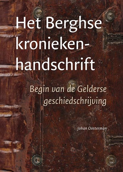 Het Berghse kroniekenhandschrift, Johan Oosterman - Gebonden - 9789087049560