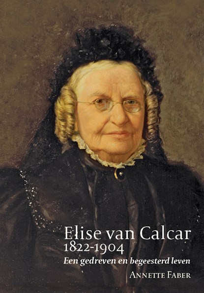 Elise van Calcar (1822-1904), Annette Faber - Gebonden - 9789087049942