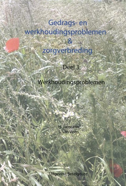 Gedrags en werkhoudingsproblemen en zorgverbreding 3 werkhoudingsproblemen, Harry Janssens ; Jan van Veen - Paperback - 9789087080662