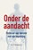 Onder de aandacht, Ds. P. Vernooij ; Ds. G.H Vlijm ; Ds. C.J. Droger ; Ds. J. Joppe ; Ds. D.W. Tuinier - Paperback - 9789087180898