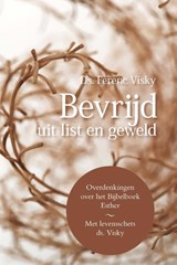 Bevrijd uit list en geweld - Ds. Ferenc Visky - 9789087181000