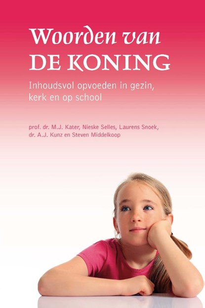 Woorden van de Koning, M.J. Kater ; Nieske Selles ; Laurens Snoek ; A.J. Kunz ; Steven Middelkoop - Paperback - 9789087181109