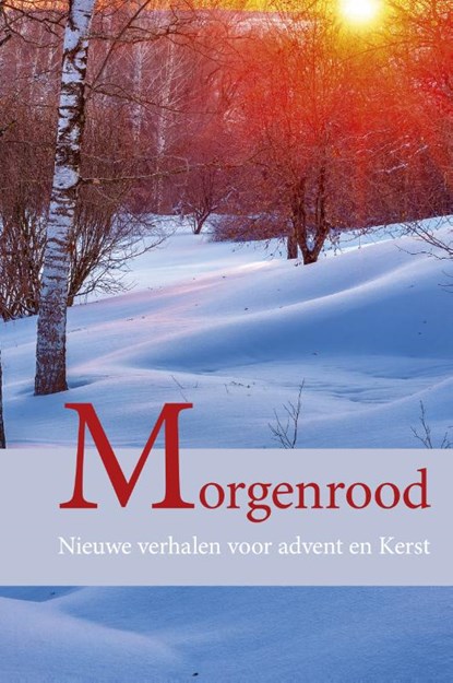 Morgenrood, Janny den Besten ; Maarten Brand ; Arna van Deelen ; Marjanne Hendriksen ; Eeuwoud Koolmees ; Diny van Leeuwen ; Hanneke Mostert ; Mirjam Schippers ; Nelleke Wander ; Marijke Zeeuw - Paperback - 9789087181185