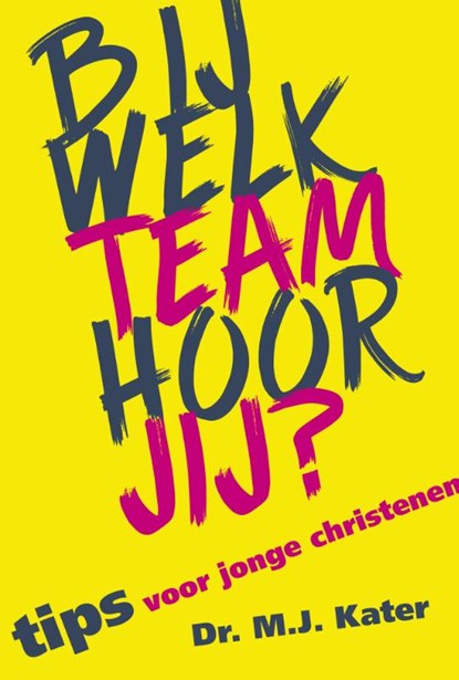Bij welk team hoor jij?, M.J. Kater - Paperback - 9789087181260