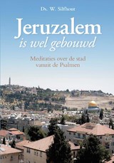 Jeruzalem is wel gebouwd - Ds. W. Silfhout - 9789087181291