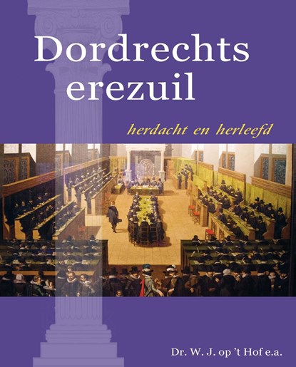 Dordrechts erezuil, W.J. op 't Hof - Ebook - 9789087181598
