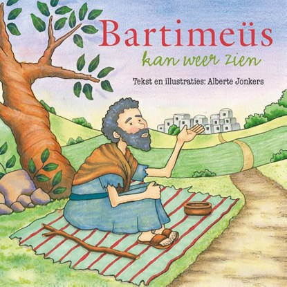 Bartimeus kan weer zien, Alberte Jonkers - Gebonden - 9789087182830