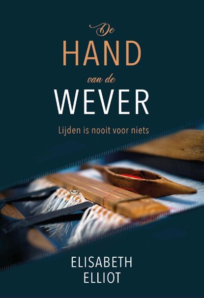 De hand van de Wever, Elisabeth Elliot - Gebonden - 9789087183677