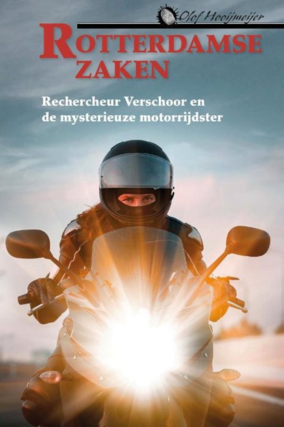 Rechercheur Verschoor en de mysterieuze motorrijdster, Olof Hooijmeijer - Paperback - 9789087183899
