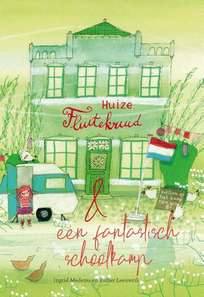 Huize Fluitekruid en een fantastisch schoolkamp, Ingrid Medema - Gebonden - 9789087184490