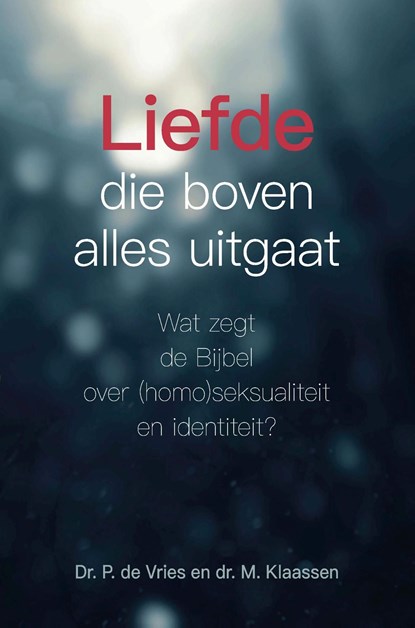 Liefde die boven alles uitgaat, Dr. M. Klaassen ; Dr. P. de Vries - Ebook - 9789087184841