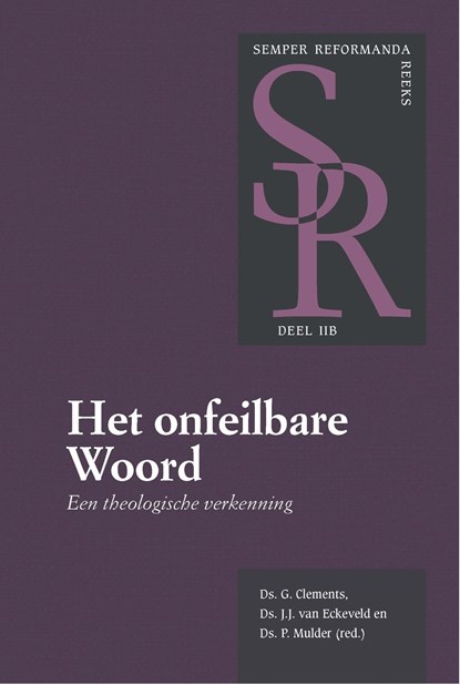 Het onfeilbare Woord (2B), Ds. G Clements ; Ds. P. Mulder ; Ds. J.J. van Eckeveld - Ebook - 9789087185121