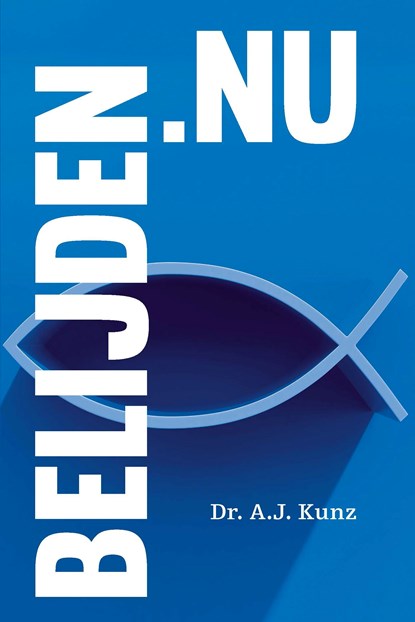 Belijden.nu, Dr. A.J. Kunz - Ebook - 9789087185213