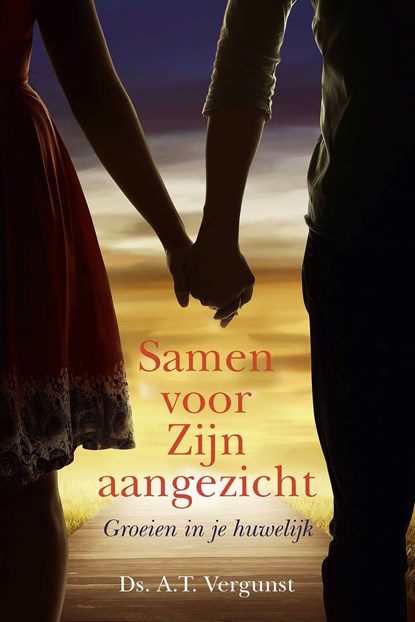 Samen voor Zijn aangezicht, Ds. A.T Vergunst - Ebook - 9789087185244