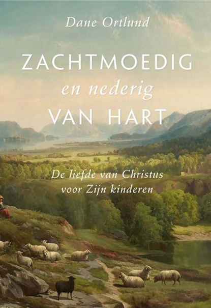 Zachtmoedig en nederig van hart, Dane Ortlund - Gebonden - 9789087185633