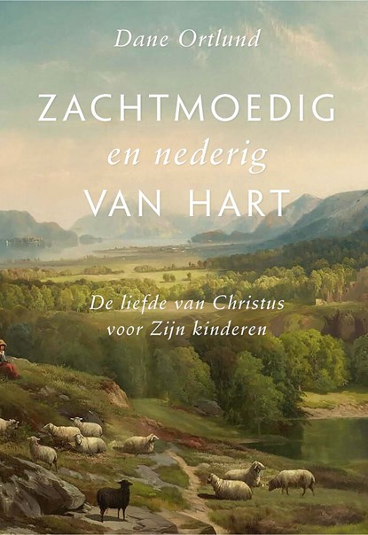 Zachtmoedig en nederig van hart, Dane Ortlund - Ebook - 9789087186326