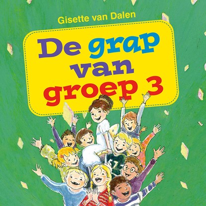 De grap van groep 3, Gisette van Dalen - Luisterboek MP3 - 9789087187088