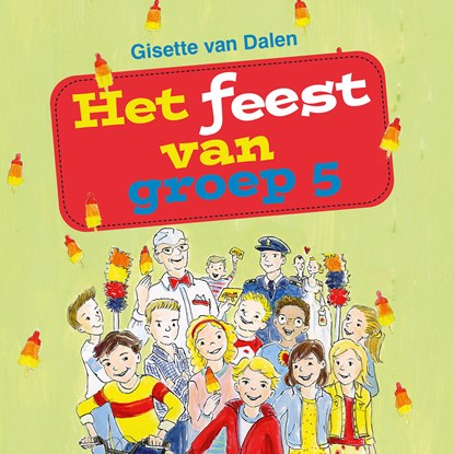 Het feest van groep 5, Gisette van Dalen - Luisterboek MP3 - 9789087187378