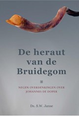 De heraut van de Bruidegom - Ds. S.W. Janse - 9789087187873