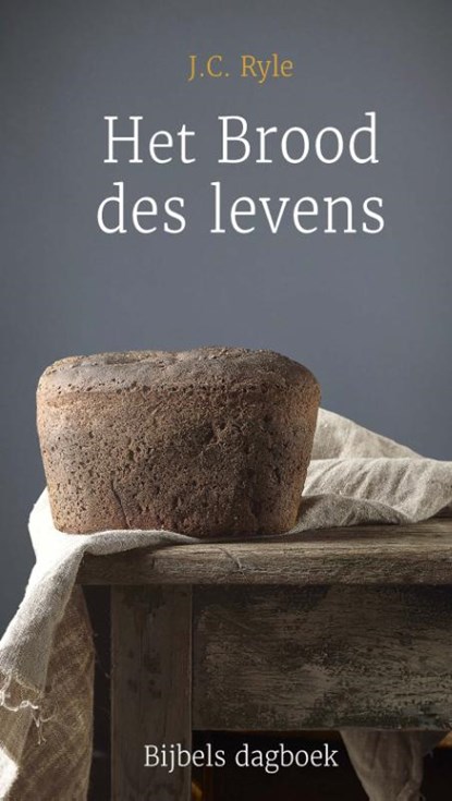 Het Brood des levens, J.C. Ryle - Gebonden - 9789087188115