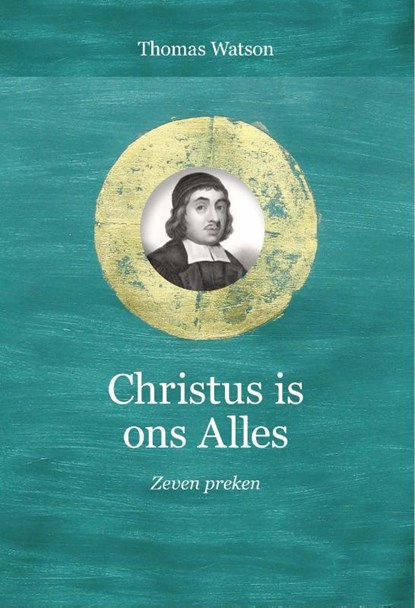 Christus is ons Alles, Thomas Watson - Gebonden - 9789087188498