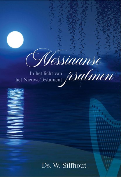 Messiaanse psalmen, Ds. W. Silfhout - Ebook - 9789087188580