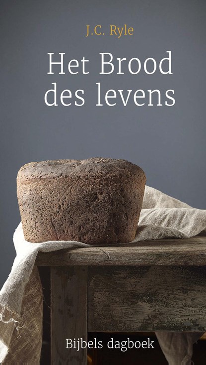 Het Brood des levens, J.C. Ryle - Ebook - 9789087188702