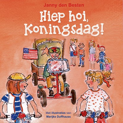Hiep hoi, Koningsdag, Janny den Besten - Luisterboek MP3 - 9789087189570