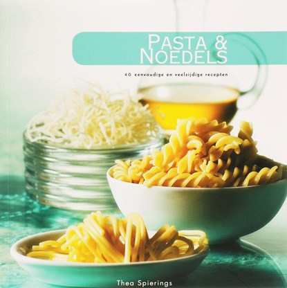 Pasta & Noedels, Thea Spierings - Paperback - 9789087240042