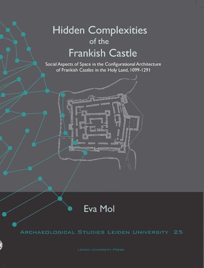 Hidden complexities of the Frankish castle, Eva Mol - Paperback - 9789087281199