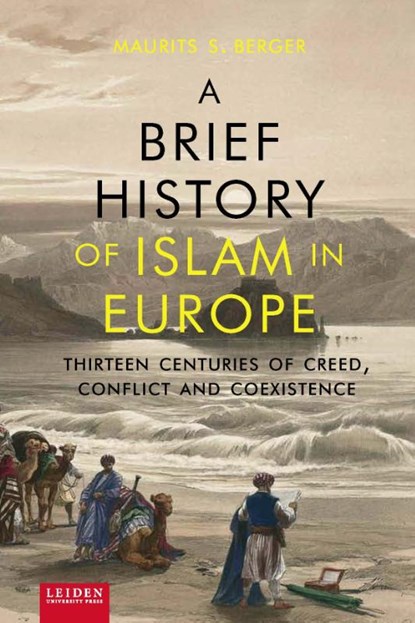 A brief history of Islam in Europe, Maurits S. Berger - Paperback - 9789087281953