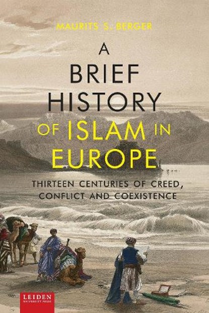 A brief history of Islam in Europe, Maurits S. Berger - Paperback - 9789087281953