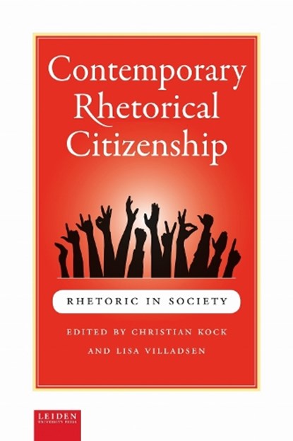 Contemporary rhetorical citizenship, Christian Kock ; Lisa Villadsen - Paperback - 9789087282165
