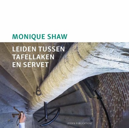 Leiden tussen tafellaken en servet, Monique Shaw - Gebonden - 9789087282660