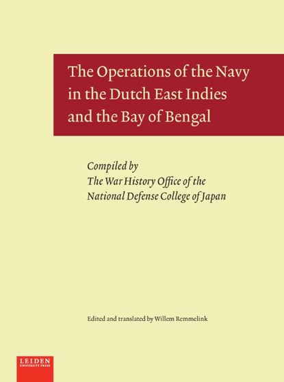 The Operations of the Navy in the Dutch East Indies and the Bay of Bengal, Willem Remmelink - Gebonden - 9789087282806