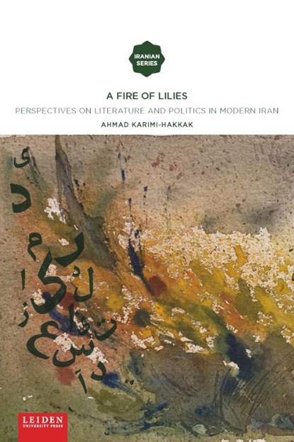 A Fire of Lilies, Ahmad Karimi-Hakkak - Paperback - 9789087283292